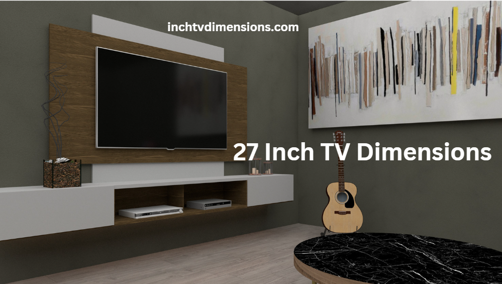 27 Inch TV Dimensions